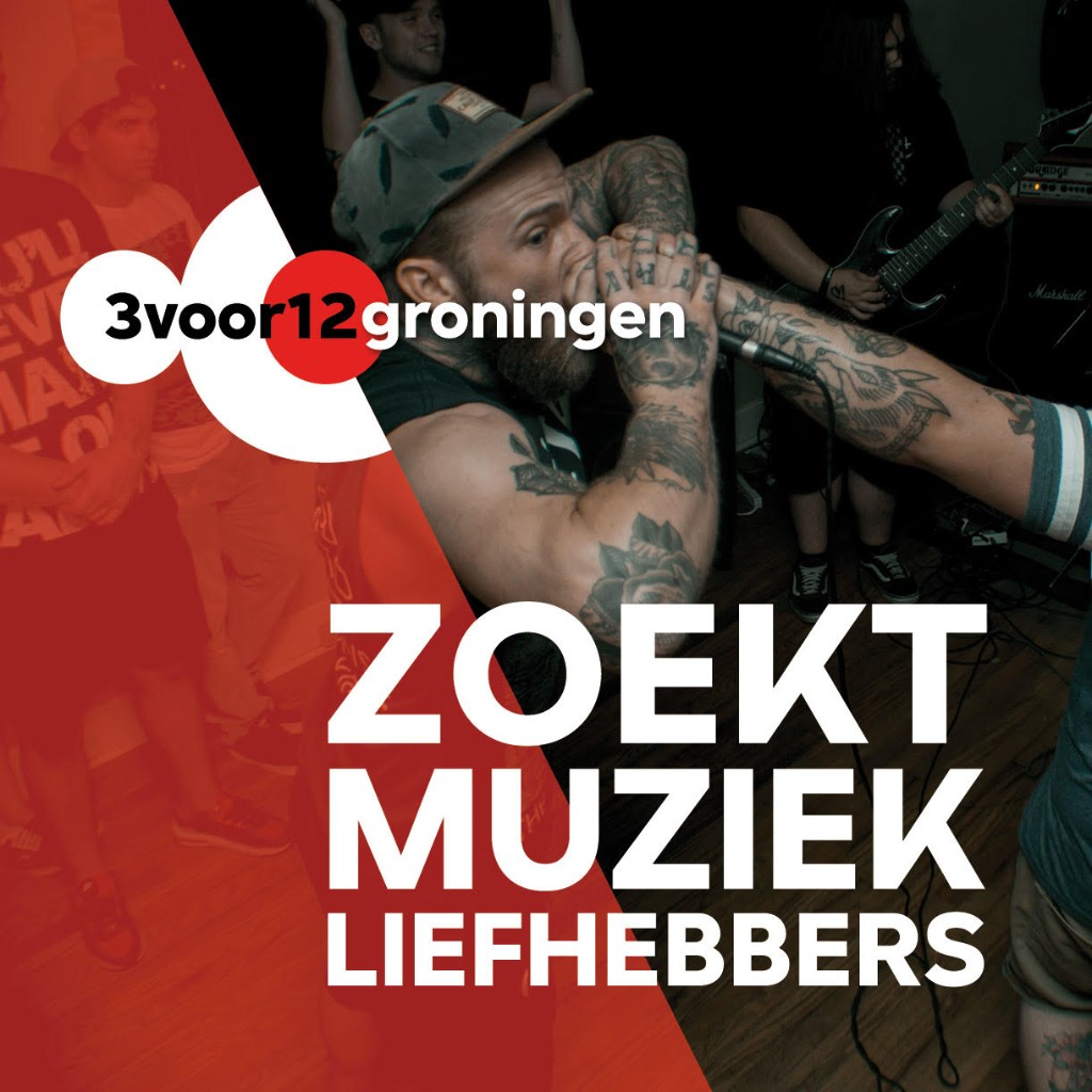 3voor12 Groningen zoekt muziekliefhebbers Groningen 3voor12